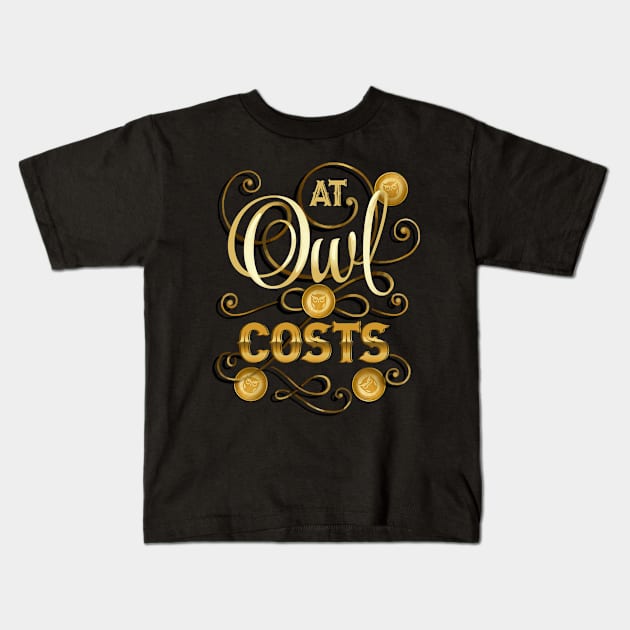 At Owl Costs Kids T-Shirt by EdifyEra